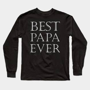 Best Papa Ever Long Sleeve T-Shirt